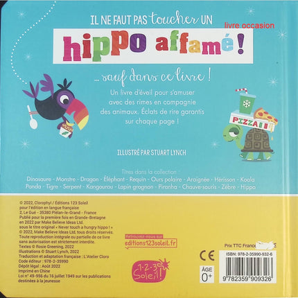 Il ne faut pas toucher un hippo affamé ! – livre tactile jeunesse animaux – Rosie Greening, Stuart Lynch - livre