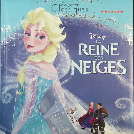 La Reine des Neiges – Les Grands Classiques Disney – album jeunesse du film Disney – Walt Disney - livre