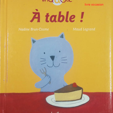 A table ! - Nadine Brun-Cosme - livre