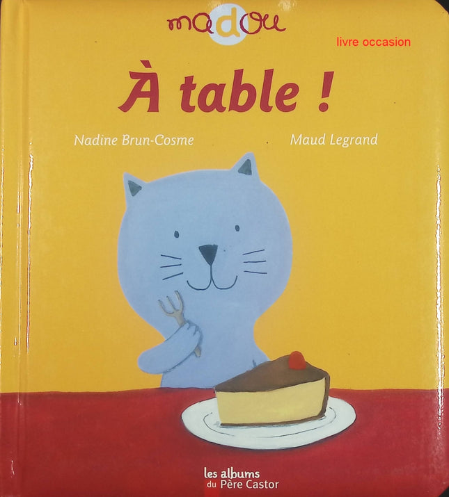A table ! - Nadine Brun-Cosme - livre