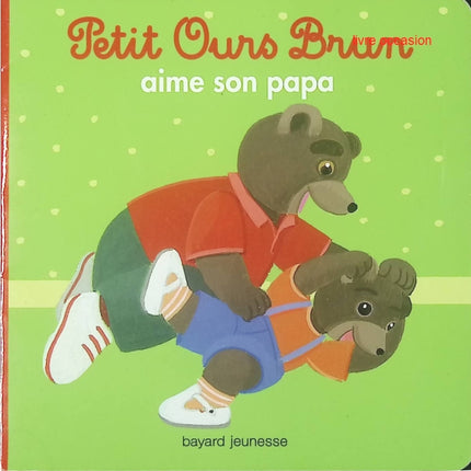 Petit Ours Brun aime son papa - Marie Aubinais - livre