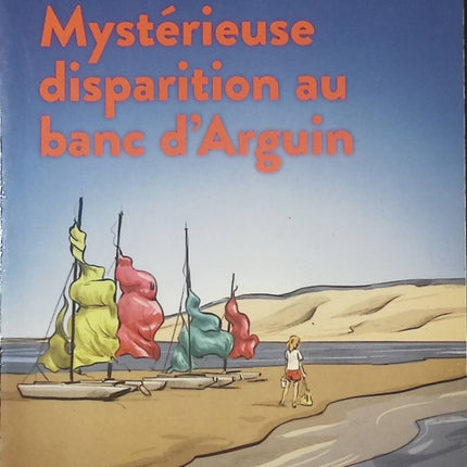 Mystérieuse disparition au banc d’Arguin – Jeanne Faivre d’Arcier – Roman jeunesse enquête et aventure – Livre mystère enfants- livre