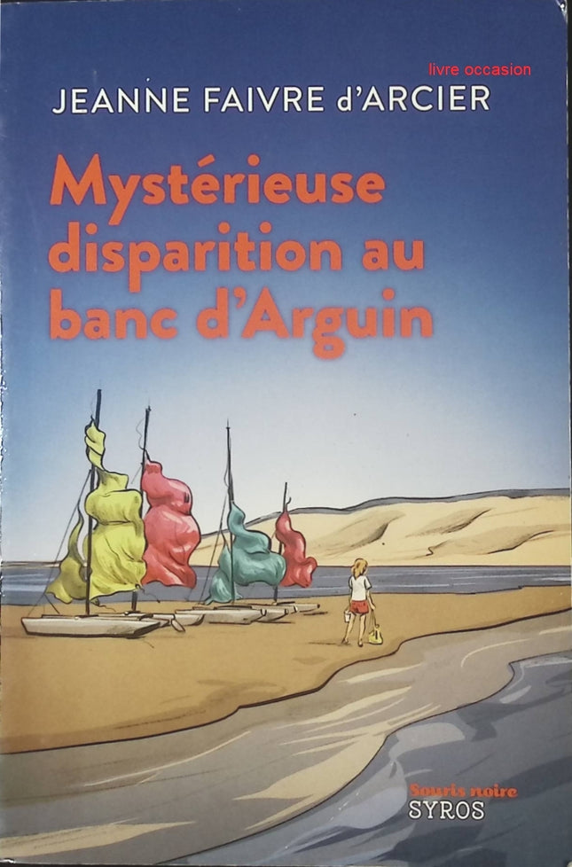 Mystérieuse disparition au banc d’Arguin – Jeanne Faivre d’Arcier – Roman jeunesse enquête et aventure – Livre mystère enfants- livre