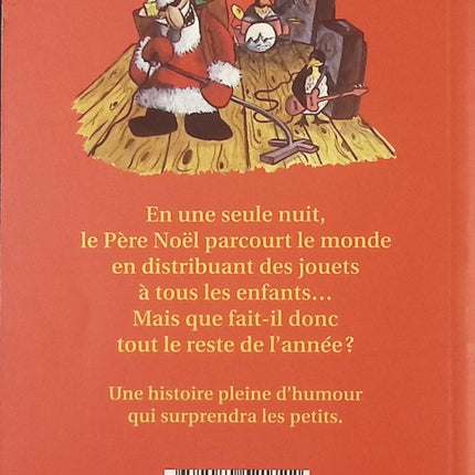 Que fait le Père Noël le reste de l’année ? – Dylan Pelot – Livre jeunesse humour et Noël – Histoire pour enfants - livre