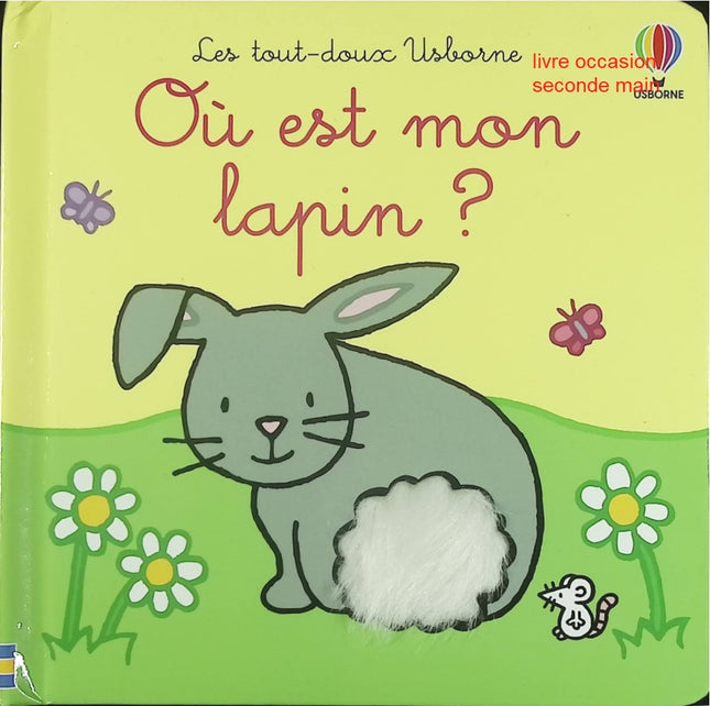 Où est mon lapin ? Les tout-doux livre enfant Usborne imagier interactif premières lectures peluche - Livre
