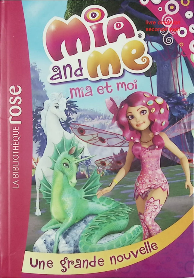 Mia et moi tome 5 Une grande nouvelle livre enfant Rainbow Bibliothèque Rose roman jeunesse licornes aventure magique - Livre