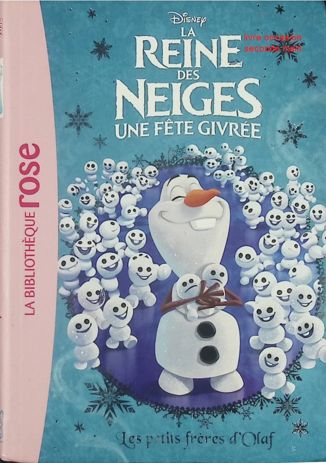 La Reine des Neiges tome 17 Les petits frères d’Olaf livre enfant Disney Bibliothèque Rose histoire Olaf humour neige - Livre