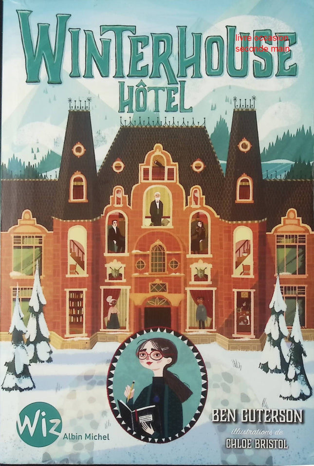 Roman jeunesse fantastique – Winterhouse Hôtel – Tome 1 – Ben Guterson, Chloe Brisol – dès 10 ans - livre