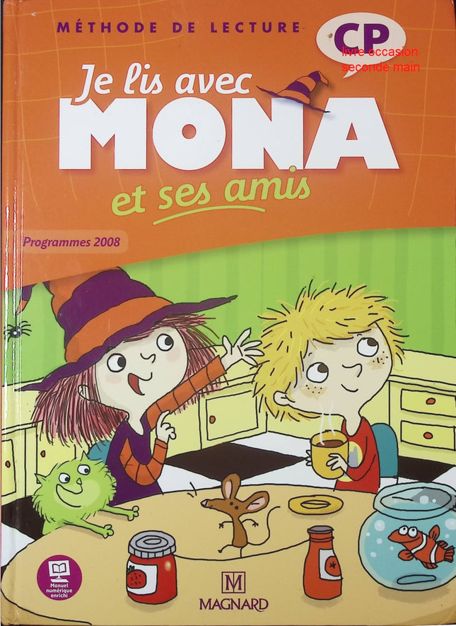 Méthode de lecture CP – Je Lis Avec Mona et Ses Amis – Programme 2008 – manuel illustré dès 6 ans - livre