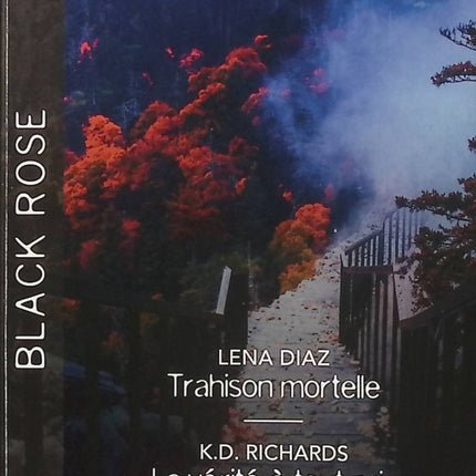 Trahison mortelle - La vérité à tout prix - Au mépris des menaces - Lena Diaz - K.D. Richards - B.J. Daniels - Black Rose - Romance suspense - Enquête - Meurtre - Tueur - Menaces - Protection - Danger - Secrets - Livre