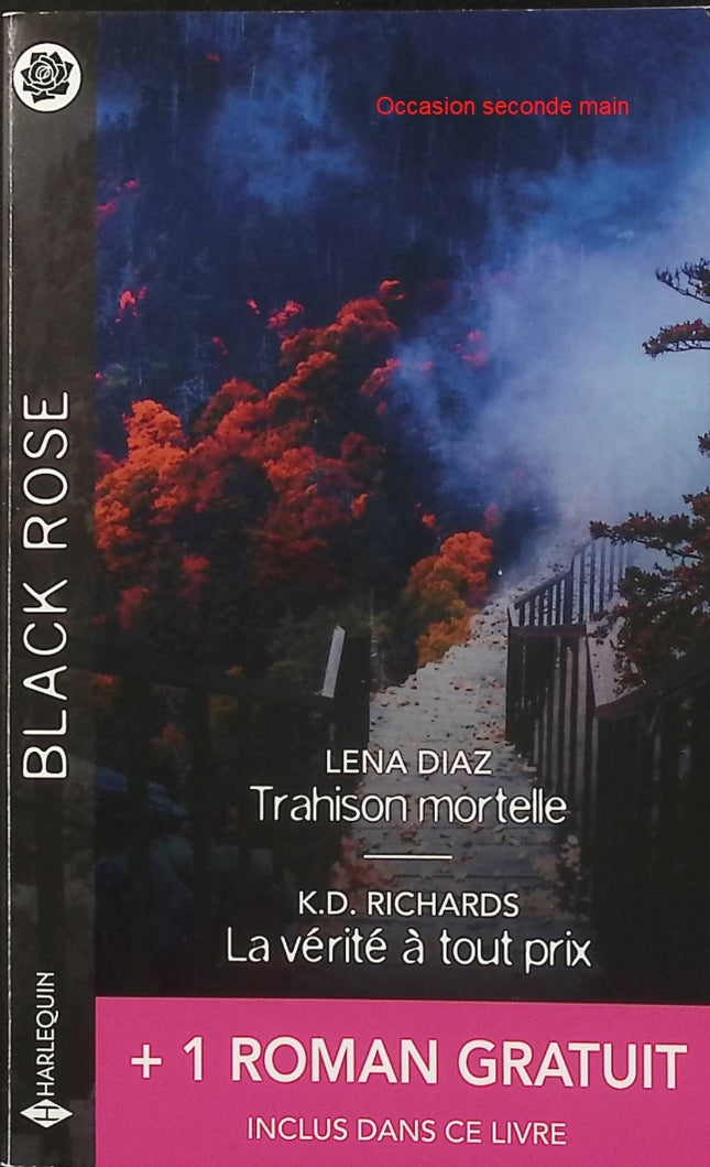 Trahison mortelle - La vérité à tout prix - Au mépris des menaces - Lena Diaz - K.D. Richards - B.J. Daniels - Black Rose - Romance suspense - Enquête - Meurtre - Tueur - Menaces - Protection - Danger - Secrets - Livre