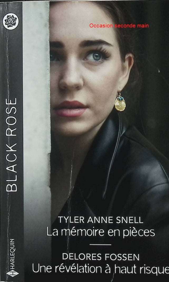 La mémoire en pièces - Une révélation à haut risque - Tyler Anne Snell, Delores Fossen - Harlequin Black Rose - Romance suspense - Livre
