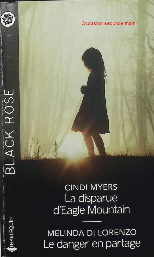 La disparue d'Eagle Mountain - Le danger en partage - Cindy Myers, Melinda Di Lorenzo - Harlequin Black Rose - Romance suspense - Livre