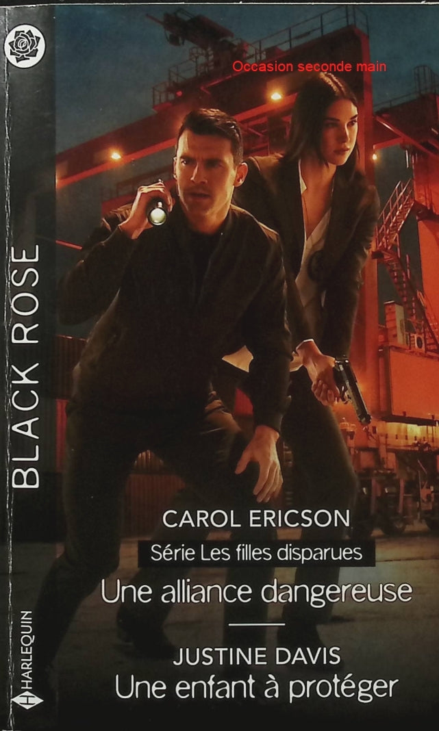 Une alliance dangereuse - Une enfant à protéger - Carol Ericson, Justine Davis - Harlequin Black Rose - Romance suspense - Livre