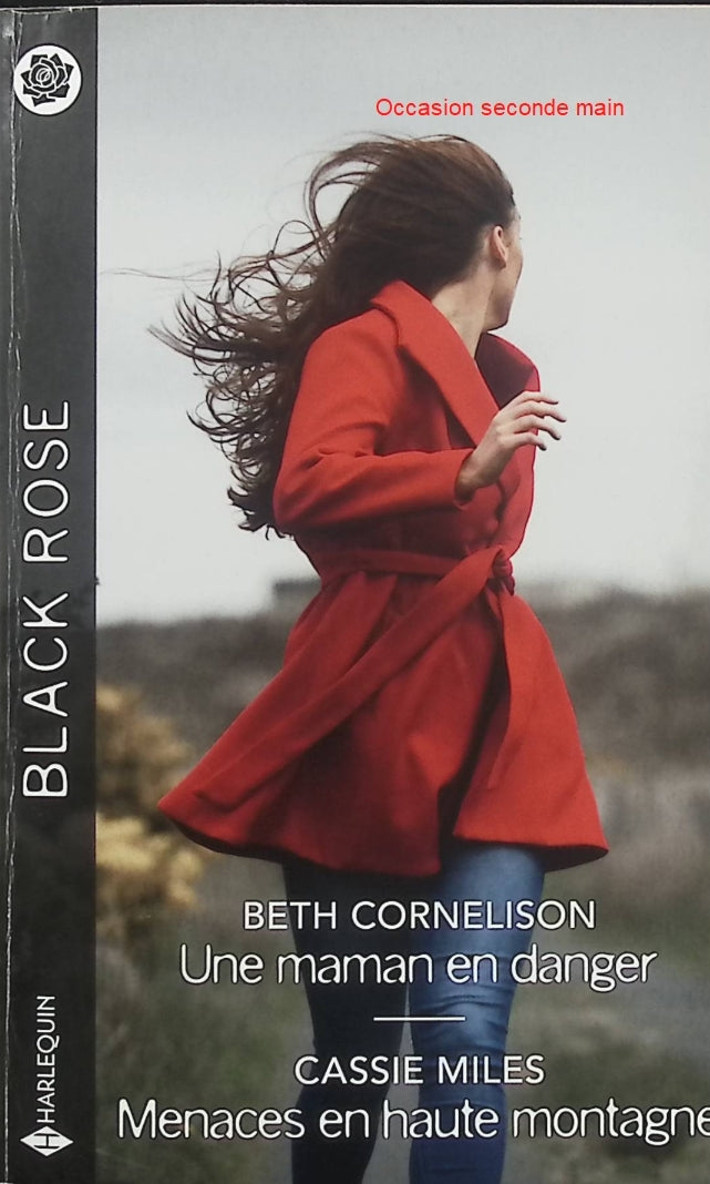 Une maman en danger - Menaces en haute montagne - Beth Cornelison, Cassie Miles - Harlequin Black Rose - Romance suspense - Livre