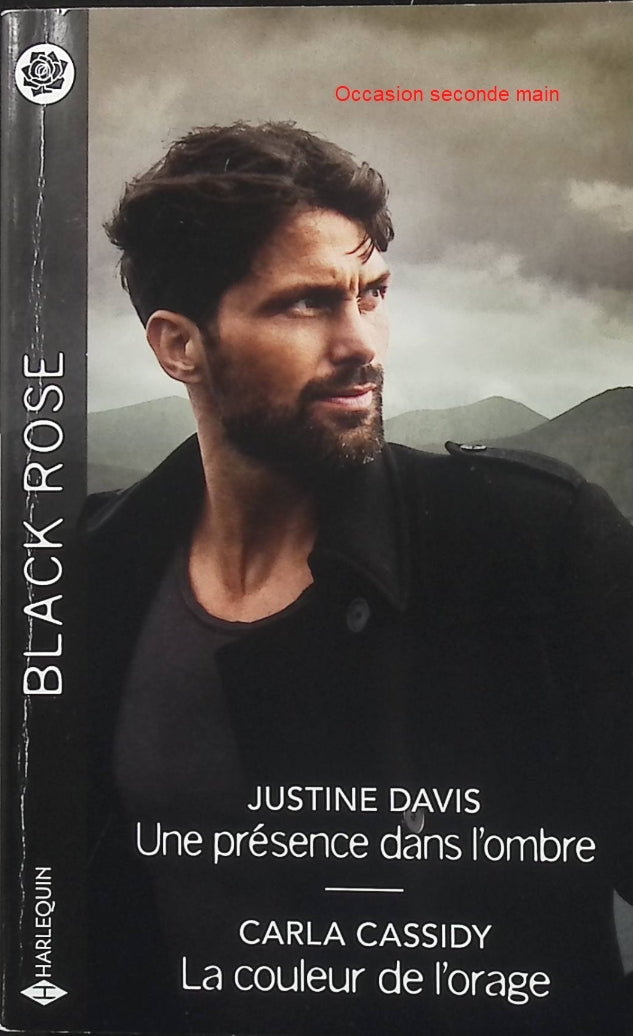 Une présence dans l'ombre - La couleur de l'orage - Justine Davis - Carla Cassidy - Black Rose - Romance suspense - Enquête - Menace - Meurtre - Journaliste - Protection - Danger - Secrets - Police - Livre