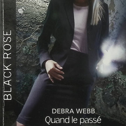 Quand le passé nous rattrape - Troublante révélation - Debra Webb, Janie Crouch - Harlequin Black Rose - Romance suspense - Livre
