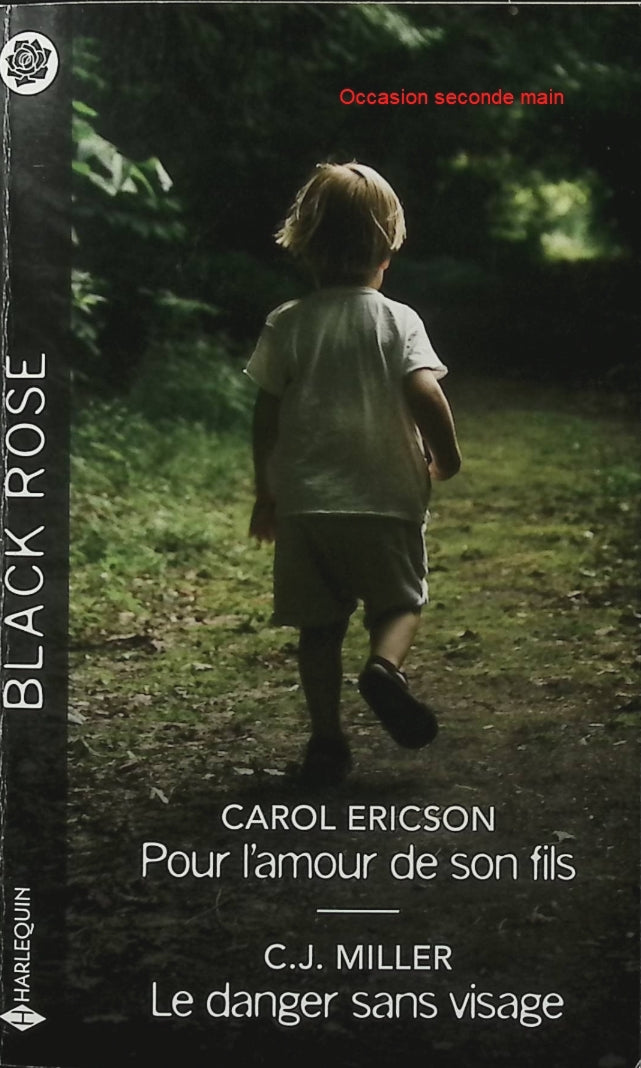 Pour l'amour de son fils - Le danger sans visage - Carol Ericson, C.J. Miller - Harlequin Black Rose - Romance suspense - Livre