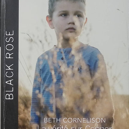 La vérité sur Connor - Au piège du doute - Beth Cornelison - Jennifer D. Bokal - Black Rose - Romance suspense - Enquête - Danger - Livre