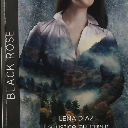 La justice au cœur - Le protecteur du Texas - Lena Diaz - Barb Han - Black Rose - Romance suspense - Enquête - Danger - Livre