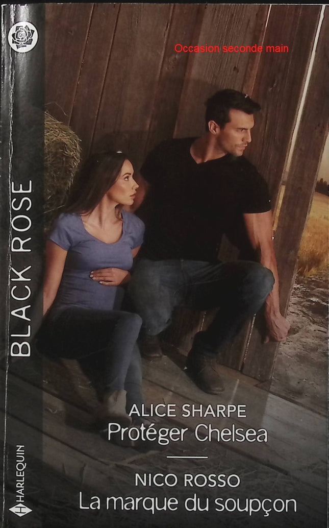 Protéger Chelsea - La marque du soupçon - Alice Sharpe - Nico Rosso - Black Rose - Romance suspense - Enquête - Danger - Livre
