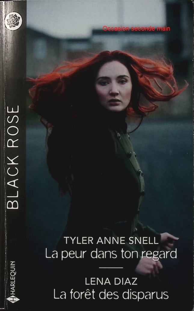 La peur dans ton regard - La forêt des disparus - Tyler Anne Snell - Lena Diaz - Black Rose - Romance suspense - Enquête - Livre