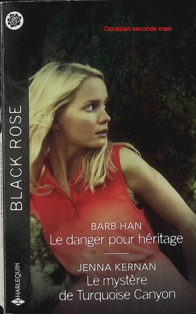 Le danger pour héritage - Le mystère de Turquoise Canyon - Barb Han - Jenna Kernan - Black Rose - Romance suspense - Enquête - Livre