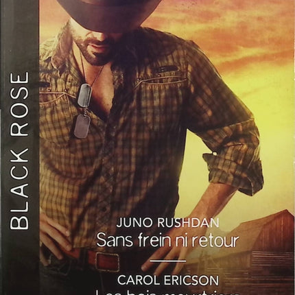 Sans frein ni retour - Les bois meurtriers - Un otage à sauver - Juno Rushdan - Carol Ericson - Carla Cassidy - Black Rose - Romance suspense - Trafic de drogue - Tueur en série - Meurtre - FBI - Enquête - Otage - Protection - Danger - Policier - Livre