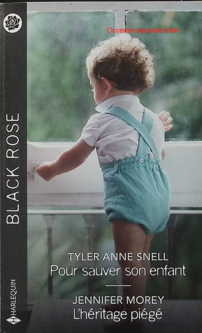 Pour sauver son enfant - L'héritage piégé - Tyler Anne Snell - Jennifer Morey - Black Rose - Romance suspense - Danger - Héritage - Livre