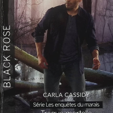 Traque mortelle - Coupable d'aimer - Carla Cassidy - Janice Kay Johnson - Black Rose - Romance suspense - Traque - Danger - Livre