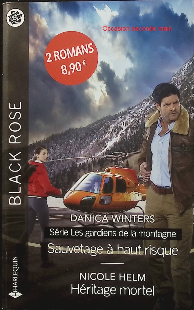Sauvetage à haut risque - Héritage mortel - Danica Winters - Nicole Helm - Les Gardiens de la montagne Tome 1 - Black Rose - Romance suspense - Enquête - Sauvetage - Danger - Secrets - Protection - Famille - Livre