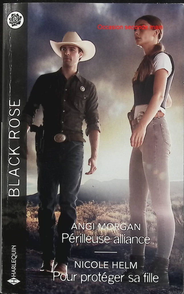 Périlleuse alliance - Pour protéger sa fille - Angi Morgan - Nicole Helm - Black Rose - Romance suspense - Texas Ranger - Enquête - Danger - Menace - Protection - Enfant - Secrets - Crime - Livre