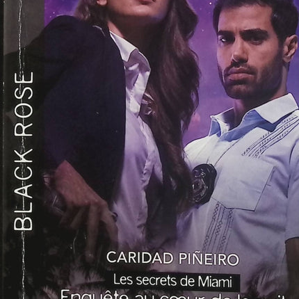 Enquête au coeur de la nuit - L'île de tous les dangers - Caridad Piñeiro - Carol Ericson - Les Secrets de Miami Tome 1 - Black Rose - Romance suspense - Enquête - Meurtre - Danger - Secrets - Crime - Livre