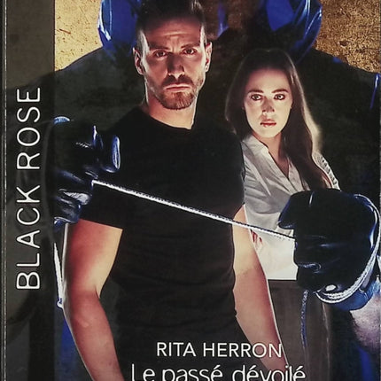 Le passé dévoilé - Précieuse mission - Rita Herron - Carla Cassidy - Black Rose - Romance suspense - Enquête - Incendies criminels - Meurtres - Menaces - Protection - Secrets - Danger - Livre