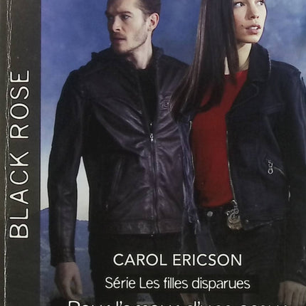 Pour l'amour d'une sœur - Une fuite sans fin - Carol Ericson - Leslie Marshman - Les Filles disparues Tome 1 - Black Rose - Romance suspense - Enquête - Disparitions - Protection des témoins - Danger - Secrets - Livre