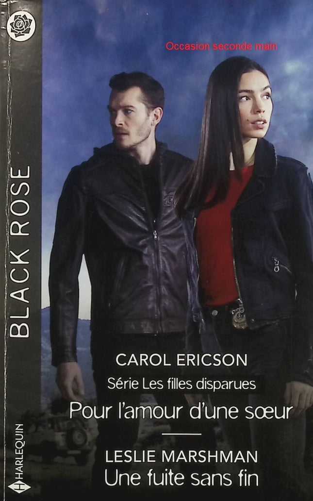 Pour l'amour d'une sœur - Une fuite sans fin - Carol Ericson - Leslie Marshman - Les Filles disparues Tome 1 - Black Rose - Romance suspense - Enquête - Disparitions - Protection des témoins - Danger - Secrets - Livre
