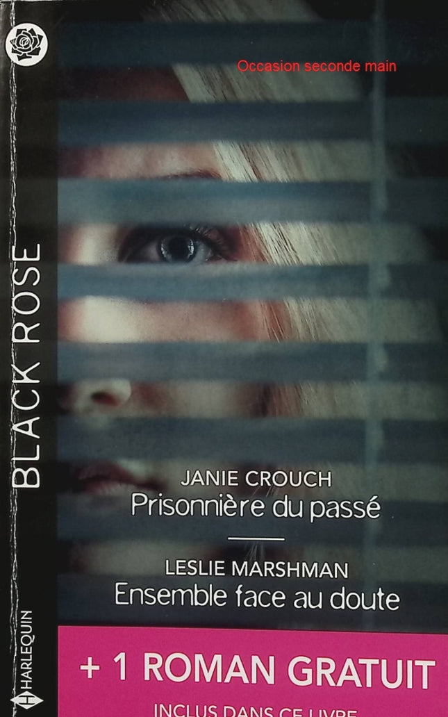 Prisonnière du passé - Ensemble face au doute - Maggie est en danger - Janie Crouch - Leslie Marshman - Julie Anne Lindsey - Black Rose - Romance suspense - Enquête - Meurtre - Harcèlement - Danger - Protection - Secrets - Livre