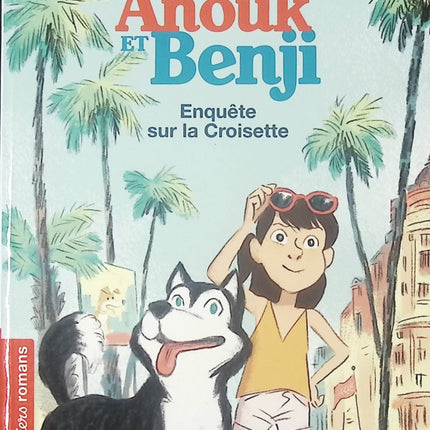 Les aventures d’Anouk et Benji – Enquête sur la Croisette : Roman jeunesse enquête & aventure pour enfants 7–11 ans – Mymi Doinet & Glen Chapron - livre