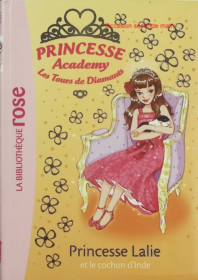 Princesse Academy – Tome 39 : Princesse Lalie et le cochon d’Inde – Bibliothèque Rose – princesse aventure amitié animaux - Livre