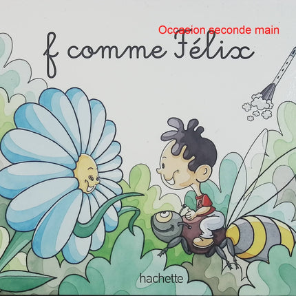 F comme Félix – Dominique Foufelle – Mes premiers pas vers la lecture – Livre jeunesse d'occasion - Livre