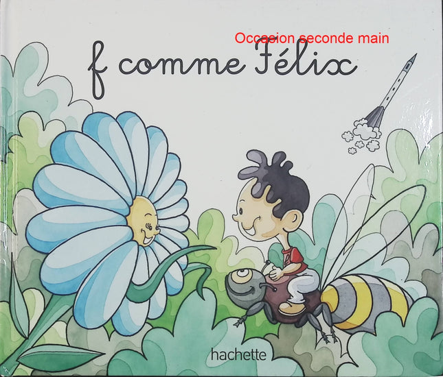 F comme Félix – Dominique Foufelle – Mes premiers pas vers la lecture – Livre jeunesse d'occasion - Livre