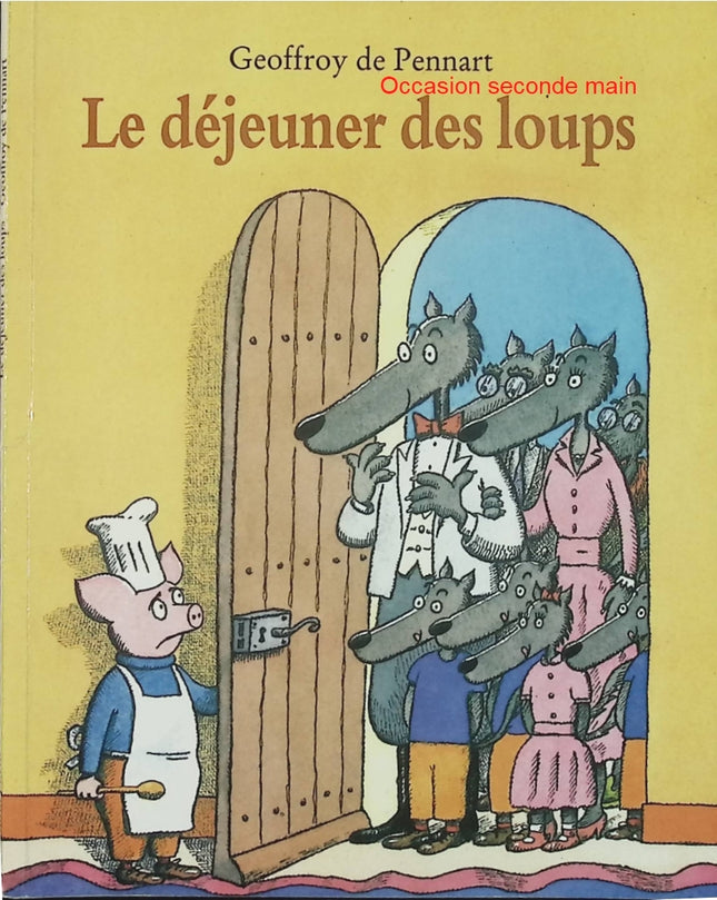 Le Déjeuner des loups – Geoffroy de Pennart – Album jeunesse drôle sur l'amitié et les loups – Livre d'occasion - Livre