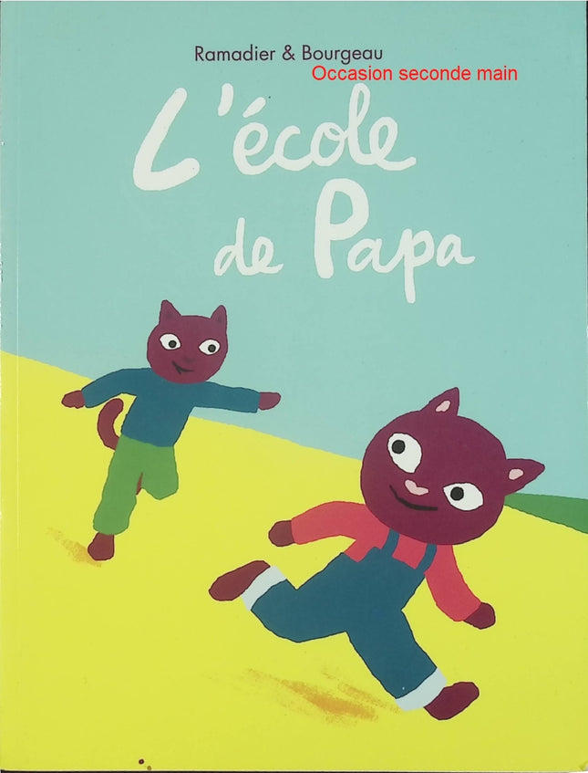 L'École de papa – Cédric Ramadier, Vincent Bourgeau – Album jeunesse Loulou & Cie – Livre d'occasion - Livre