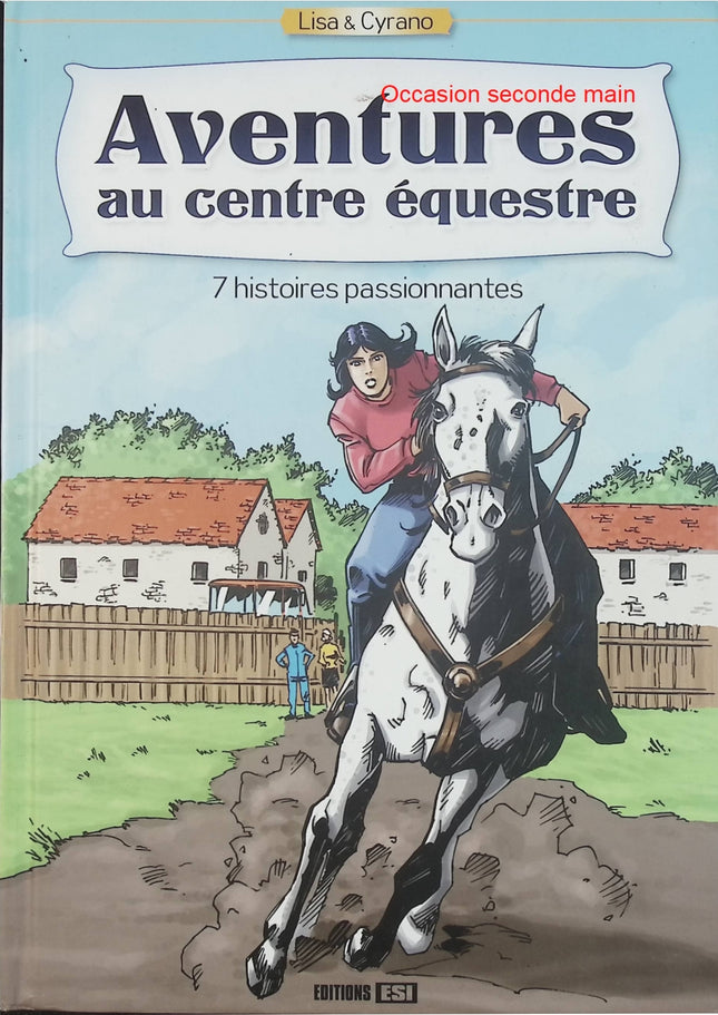 Aventures au centre équestre – Lisa & Cyrano – Histoires passionnantes autour des chevaux – Livre d'occasion - Livre
