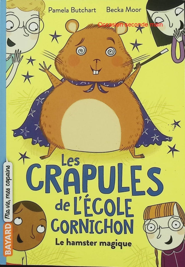 Les Crapules de l'école Cornichon Tome 3 – Le hamster magique – Pamela Butchart - Livre
