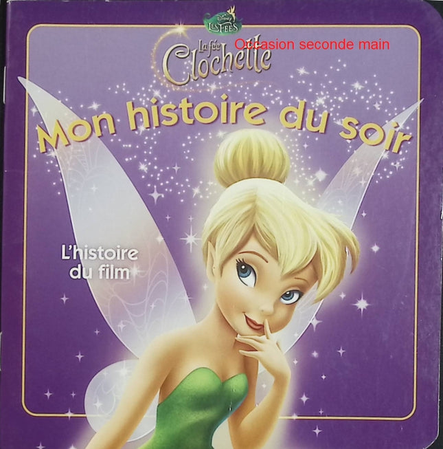 La Fée Clochette – L'histoire du film – Disney – Mon histoire du soir – Album jeunesse d'occasion - Livre