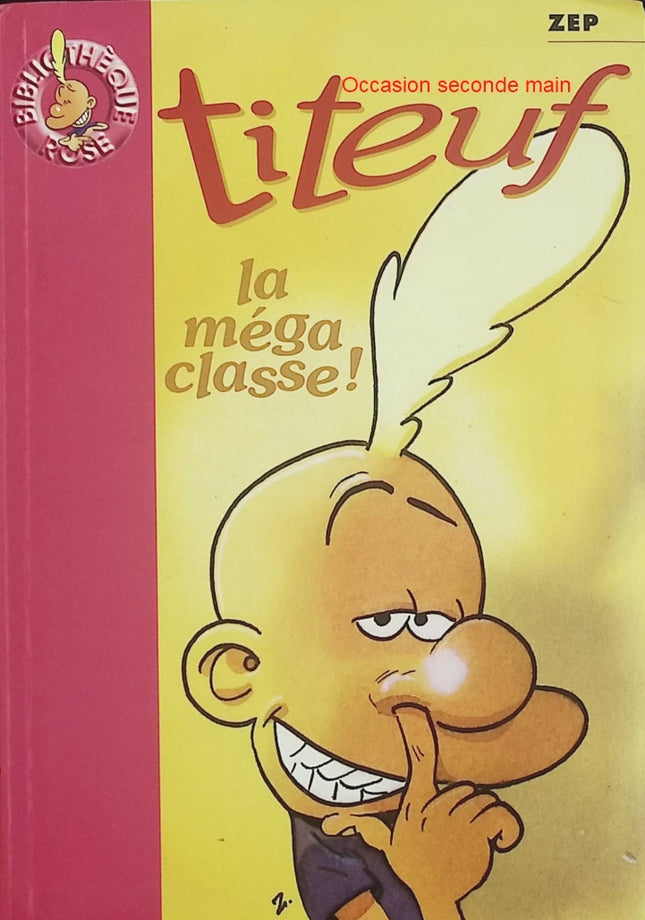 Titeuf, Tome 13 : La Méga Classe ! – Zep – Bibliothèque Rose – Roman jeunesse humoristique d'occasion - Livre