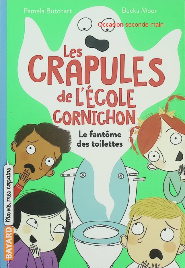 Les Crapules de l'école Cornichon Tome 1 – Le fantôme des toilettes – Pamela Butchart - Livre