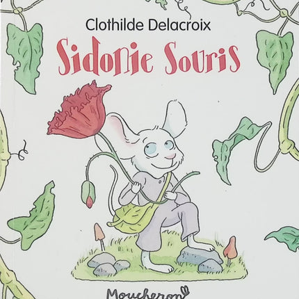 Sidonie Souris – Clothilde Delacroix – album jeunesse animaux et histoire tendre - Livre