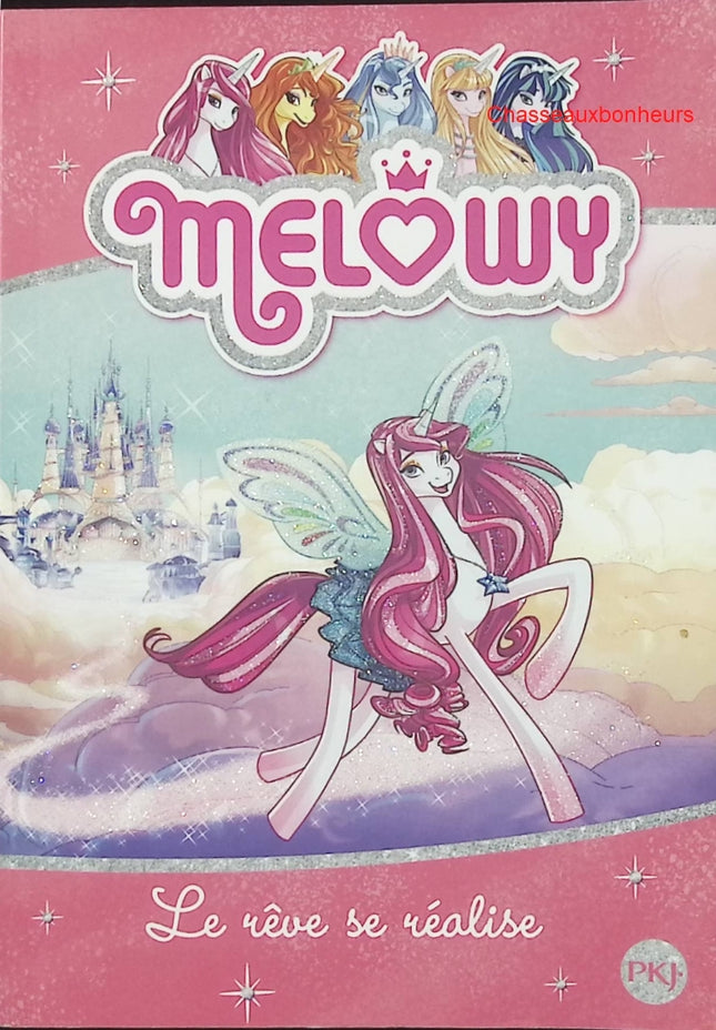 Melowy – Tome 1 : Le rêve se réalise – Danielle Star – roman jeunesse fantasy licornes et amitié - Livre